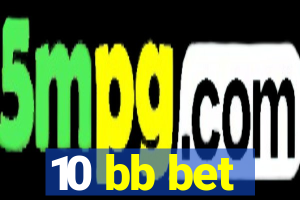 10 bb bet